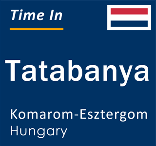 Current local time in Tatabanya, Komarom-Esztergom, Hungary