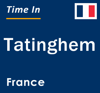 Current local time in Tatinghem, France