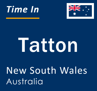 Current local time in Tatton, New South Wales, Australia