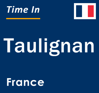 Current local time in Taulignan, France