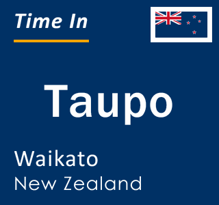 Current local time in Taupo, Waikato, New Zealand