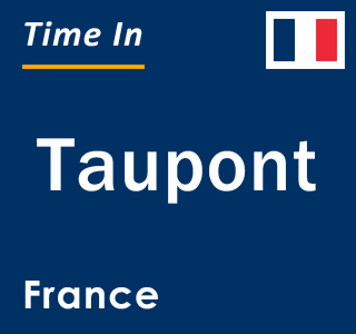 Current local time in Taupont, France