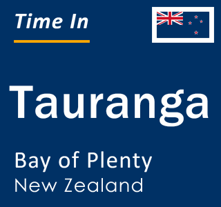 Current local time in Tauranga, Bay of Plenty, New Zealand