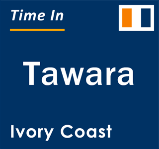 Current local time in Tawara, Ivory Coast