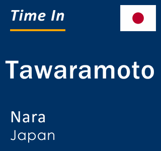 Current local time in Tawaramoto, Nara, Japan