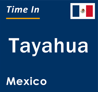 Current local time in Tayahua, Mexico