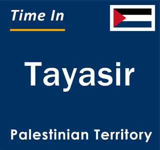 Current local time in Tayasir, Palestinian Territory