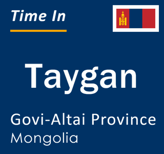 Current local time in Taygan, Govi-Altai Province, Mongolia