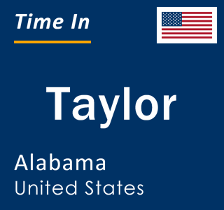 Current local time in Taylor, Alabama, United States