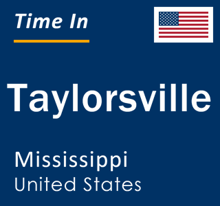 Current local time in Taylorsville, Mississippi, United States