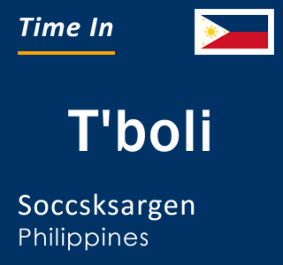 Current local time in T'boli, Soccsksargen, Philippines