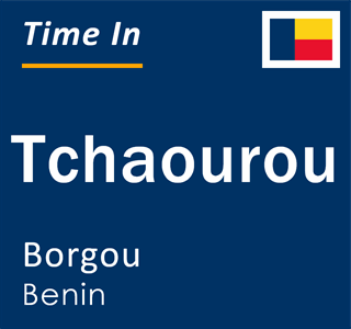 Current local time in Tchaourou, Borgou, Benin