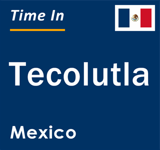 Current local time in Tecolutla, Mexico