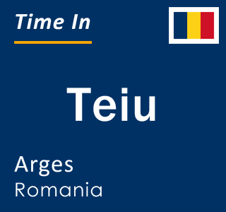 Current local time in Teiu, Arges, Romania