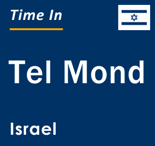 Current local time in Tel Mond, Israel