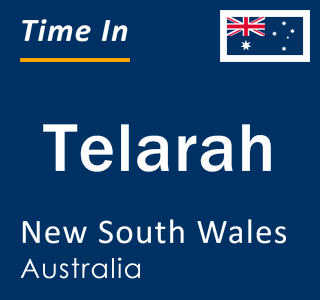 Current local time in Telarah, New South Wales, Australia