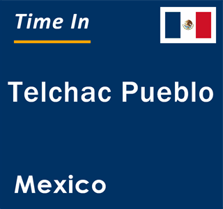 Current local time in Telchac Pueblo, Mexico