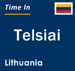 Current local time in Telsiai, Lithuania