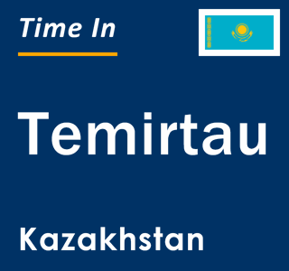 Current local time in Temirtau, Kazakhstan