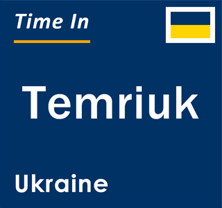 Current local time in Temriuk, Ukraine