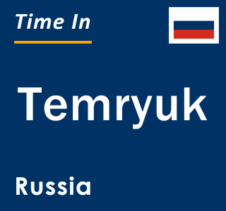 Current local time in Temryuk, Russia