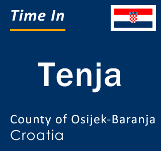 Current local time in Tenja, County of Osijek-Baranja, Croatia