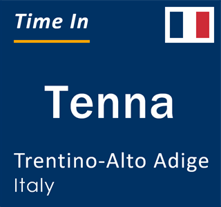 Current local time in Tenna, Trentino-Alto Adige, Italy