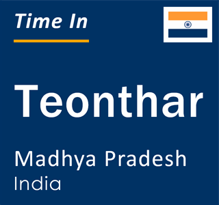 Current local time in Teonthar, Madhya Pradesh, India