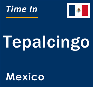 Current local time in Tepalcingo, Mexico