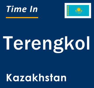 Current local time in Terengkol, Kazakhstan