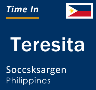 Current local time in Teresita, Soccsksargen, Philippines