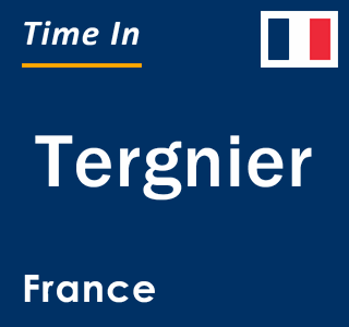 Current local time in Tergnier, France