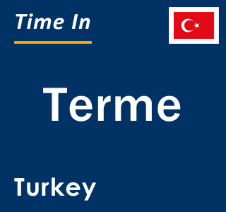 Current local time in Terme, Turkey