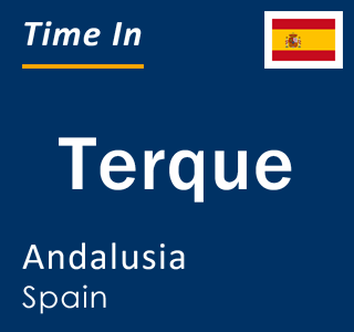 Current local time in Terque, Andalusia, Spain