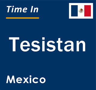 Current local time in Tesistan, Mexico