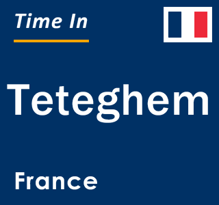 Current local time in Teteghem, France