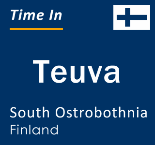 Current local time in Teuva, South Ostrobothnia, Finland