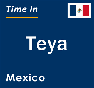 Current local time in Teya, Mexico