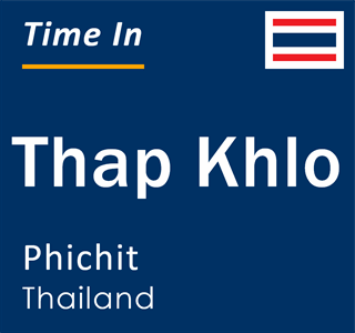 Current local time in Thap Khlo, Phichit, Thailand