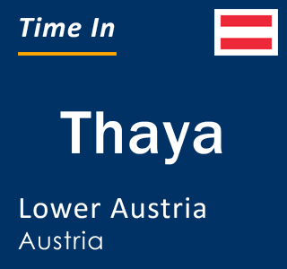 Current local time in Thaya, Lower Austria, Austria