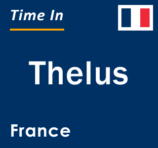 Current local time in Thelus, France