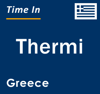 Current local time in Thermi, Greece