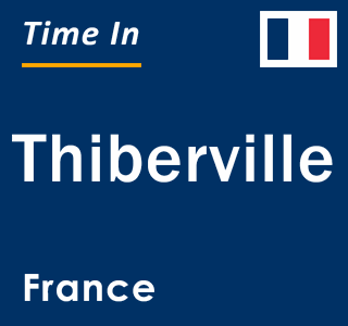 Current local time in Thiberville, France