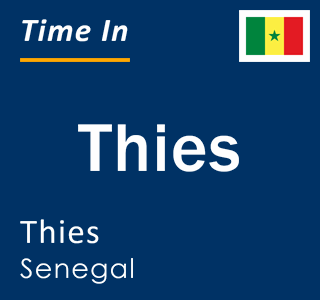 Current local time in Thies, Thies, Senegal