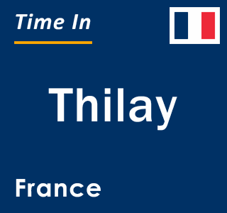 Current local time in Thilay, France