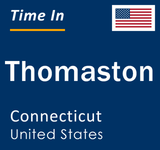 Current local time in Thomaston, Connecticut, United States