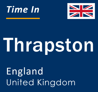 Current local time in Thrapston, England, United Kingdom