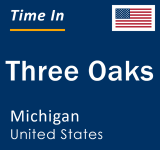 Current local time in Three Oaks, Michigan, United States