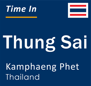 Current local time in Thung Sai, Kamphaeng Phet, Thailand