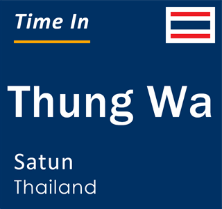 Current local time in Thung Wa, Satun, Thailand